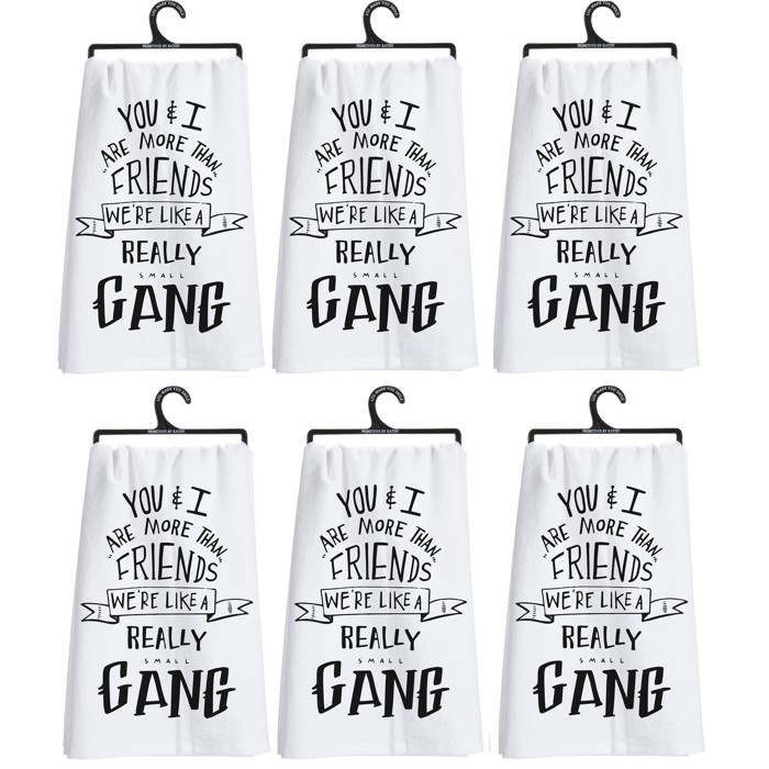 You & I Are More Than Friends, We're Like a Really Small Gang Towel and Other Funny Cute Gift Dish Tea Towels