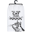  Tell Your Cat I Said Pspspsps Cotton Dish Towel in Black & White | 28" x 28"