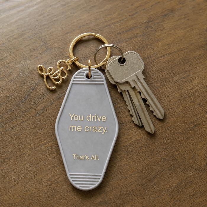You Drive Me Crazy Vintage Motel Style Keychain in Gray with Gold Hardware