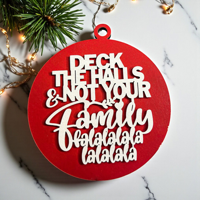 Funny Christmas Gifts for Cheap, Deck the Halls and Not Your Family, Holiday Humor, Funny Christmas Ornaments Handmade, Colorful Christmas Decorations