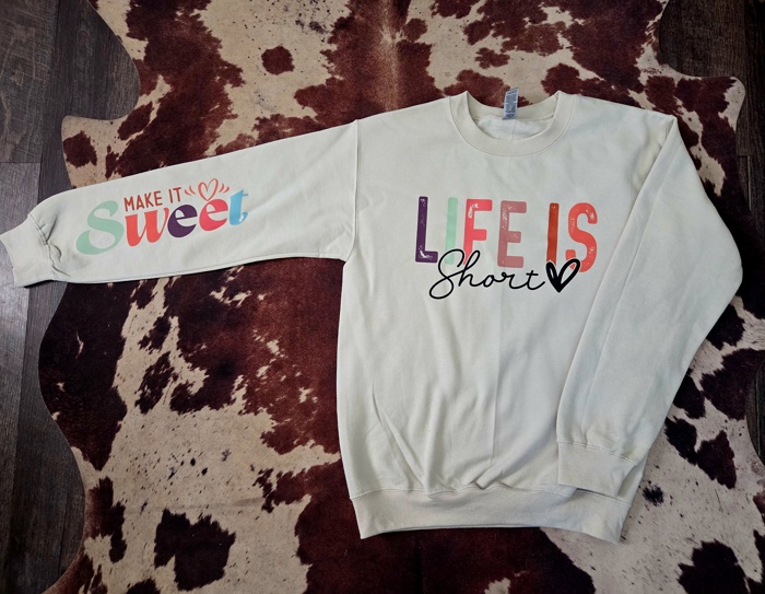 Life Is Short...Make It Sweet Graphic Sweatshirt