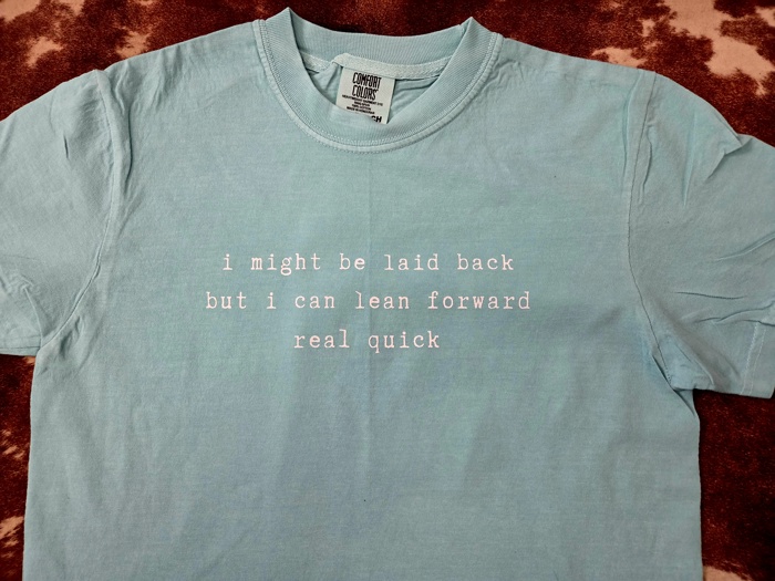 I May Be Laid Back... Graphic Tee