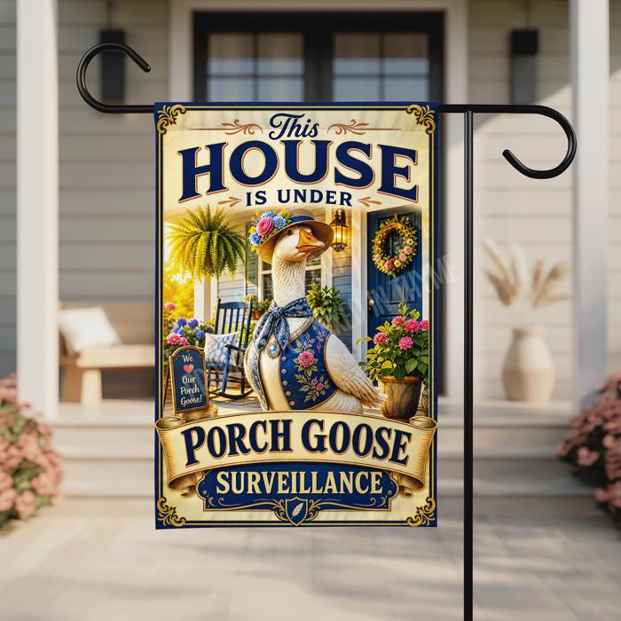 This House Is Under Porch Goose Surveillance 12x18 Double Sided Garden Flag