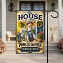  This House Is Under Porch Goose Surveillance 12x18 Double Sided Garden Flag