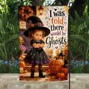  I Was Told There Would Be Ghosts Garden Flag, 12x18 Double Sided Flag: Front Yard Decor