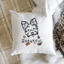 Yorkie Doodled Thankful  Autumn Dog Breed Throw Pillow Cover -50+ Breeds