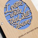  Personalized Wood Journal - "I Gotta Write that Sh*t Down"