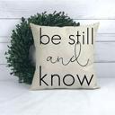Be Still and Know Cream Background with Black Scroll Home Accent Throw Pillow Cover Faith and Family Inspired | 11 Designs 