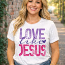  Love like Jesus Christian T-Shirt | Faith Based Shirt | Evangelism Tee | Christian Gift for Women | Church Shirt | Religious Graphic Tee