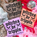  Adult Witches Be Trippin Tee