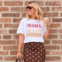  Mama Needs A Latte Comfort Colors Graphic Tee