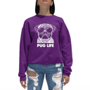 Pink Medium Pug Life - Women's Word Art Crewneck Sweatshirt