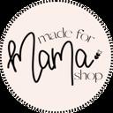 Made For  Mama Shop