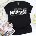  Kill Them With Kindness | Funny Graphic Tee