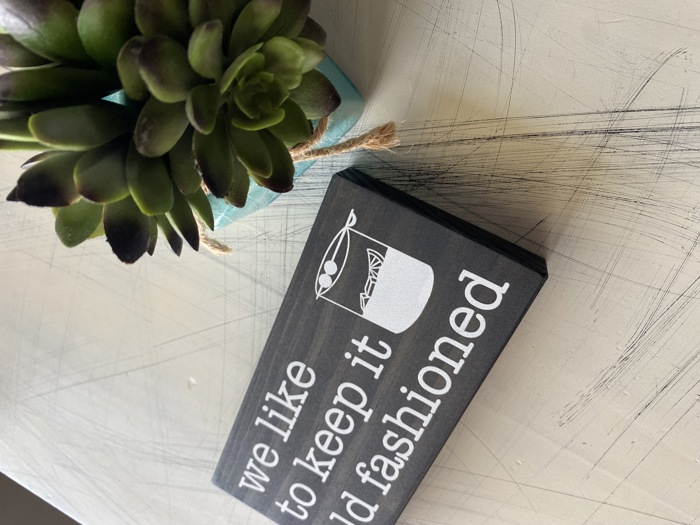 We like to keep it old fashioned - mini wood sign