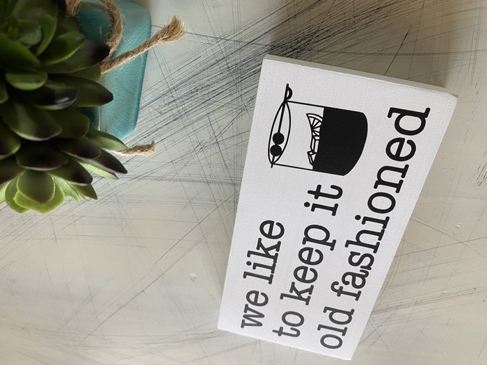We like to keep it old fashioned - mini wood sign