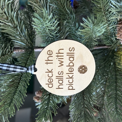 Deck the Halls with Pickleballs - maple ornament