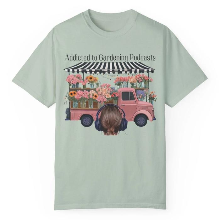 Gardening Podcast Lovers Comfort Colors Tee