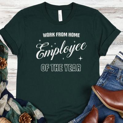 Work From Home Employee of the Year Shirt for Remote Workers