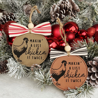 Makin' A List Chicken It Twice Christmas Ornament