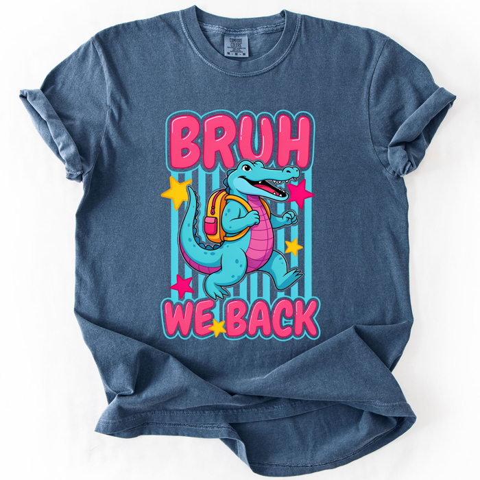 Bruh We Back, Funny, Alligator, Student, Back To School, Teacher, Comfort Colors T-Shirt