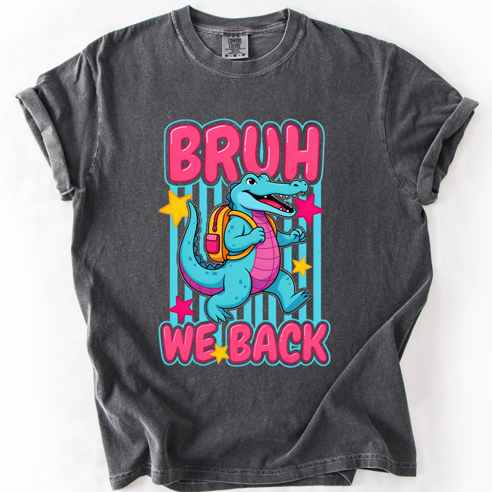 Bruh We Back, Funny, Alligator, Student, Back To School, Teacher, Comfort Colors T-Shirt