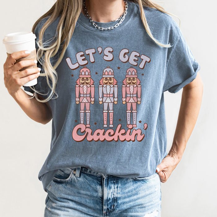 Let's Get Cracking Nutcracker Christmas Retro Holiday Cheer Vintage Vibe Edition Comfort Colors Tee