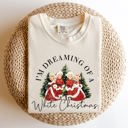 Small Ivory Cream I'm Dreaming Of A White Christmas Retro Movie Classic Nostalgic Holiday Theme Comfort Colors Tee