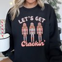Large Black Let's Get Cracking Nutcracker Christmas Holiday Cheer Limited Edition Cozy Sweatshirt