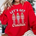 Medium Red Let's Get Cracking Nutcracker Christmas Holiday Cheer Limited Edition Cozy Sweatshirt