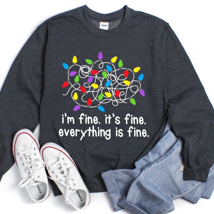 I'm Fine, It's Fine, Everything Is Fine Christmas Sweatshirt With Festive Quote And Cozy Comfort