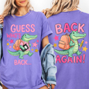  Guess Who's Back, Back Again, Alligator, Front and Back, Teacher, Student Comfort Colors T-Shirt