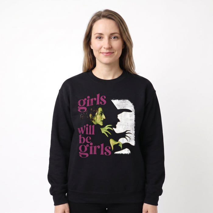 Wicked Witch, Girls Will Be Girls, Halloween Quote Sweatshirt