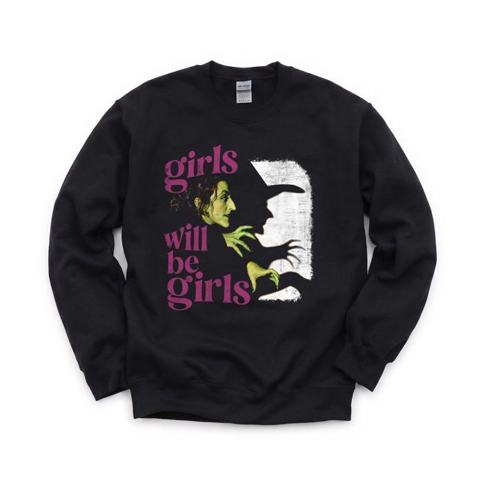 Wicked Witch, Girls Will Be Girls, Halloween Quote Sweatshirt