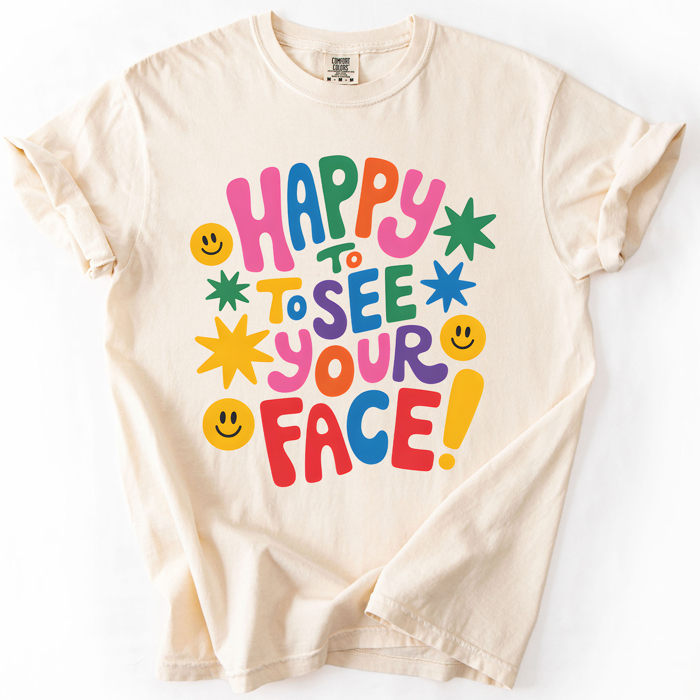 Happy To See Your Face, Back To School, Student, Teacher, Colorful Comfort Colors T-Shirt