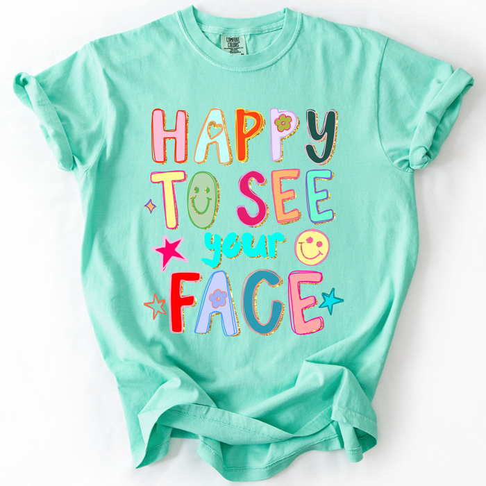 Happy To See Your Face, Colorful, Back To School, Student, Teacher Comfort Colors T-Shirt