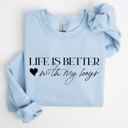 Medium Light Blue Life Is Better With My Boys Mother's Day Edition Family Love Mom Life Sweatshirt