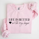 Medium Light Pink Life Is Better With My Boys Mother's Day Edition Family Love Mom Life Sweatshirt