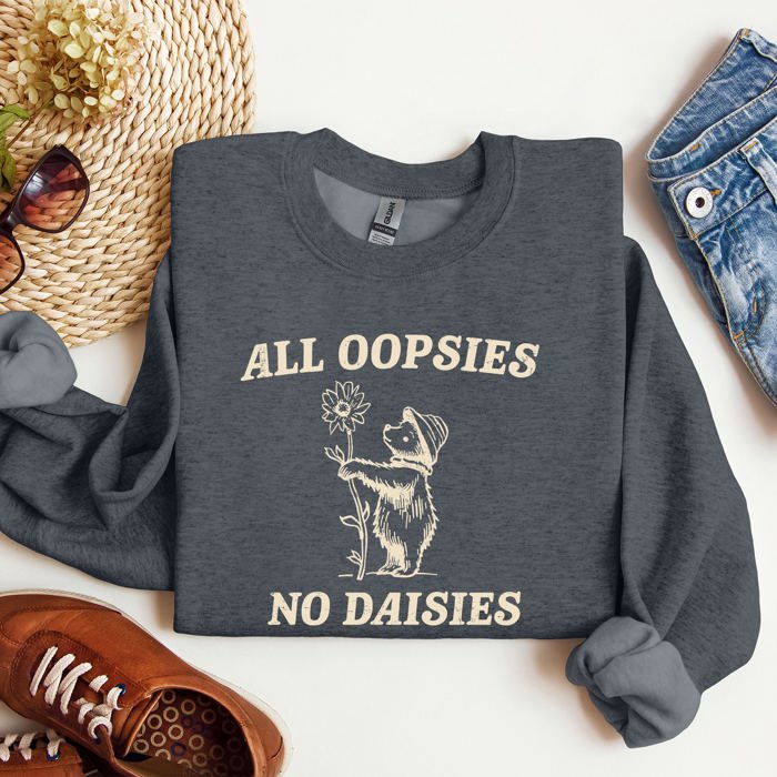 All Oopsies No Daisies Cute Bear Illustration Premium Cozy Everyday Comfort Sweatshirt