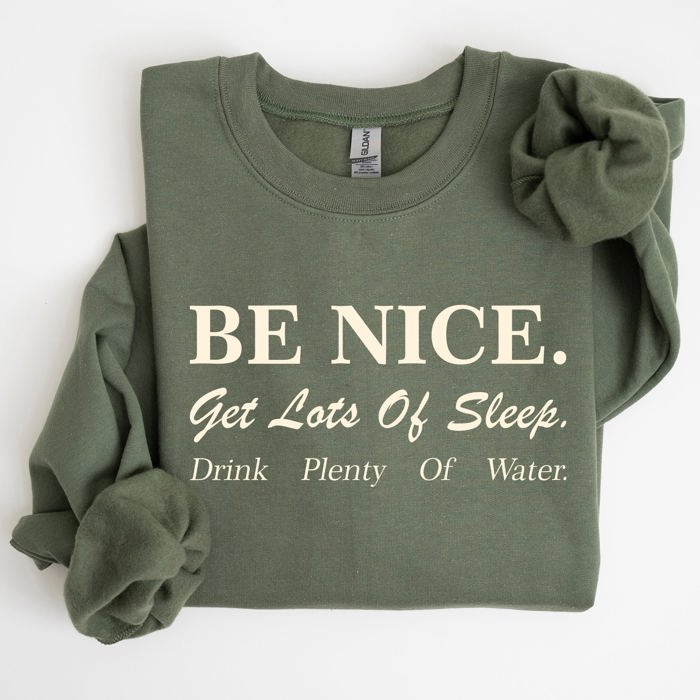Be Nice Get Lots Of Sleep Self Care Self Love Sweatshirt