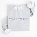  Honey Your Soul Is Golden Sweatshirt