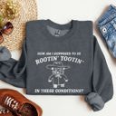 XXXL Dark Gray Heather How Am I Supposed To Be Rootin Tootin Sweatshirt