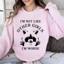  I'm Not Like Other Girls, I'm Worse, Raccoon Sweatshirt