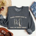  Might Have To Call In Thicc Today Cozy Cotton Fleece And Comfort Fit Sweatshirt