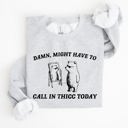 XL Ash Light Gray Might Have To Call In Thicc Today Cozy Cotton Fleece And Comfort Fit Sweatshirt