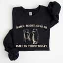 Small Black Might Have To Call In Thicc Today Cozy Cotton Fleece And Comfort Fit Sweatshirt