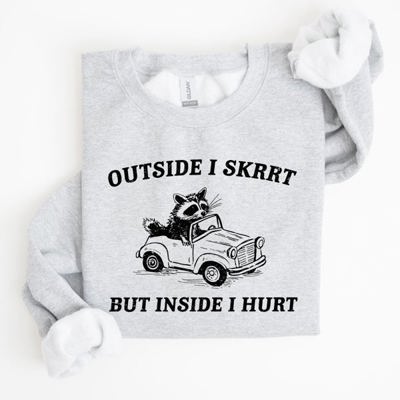 Outside I Skrrt Inside I Hurt Self Love Mental Health Awareness Everyday Strength Sweatshirt