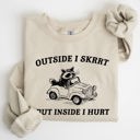 Small Sand Outside I Skrrt Inside I Hurt Self Love Mental Health Awareness Everyday Strength Sweatshirt