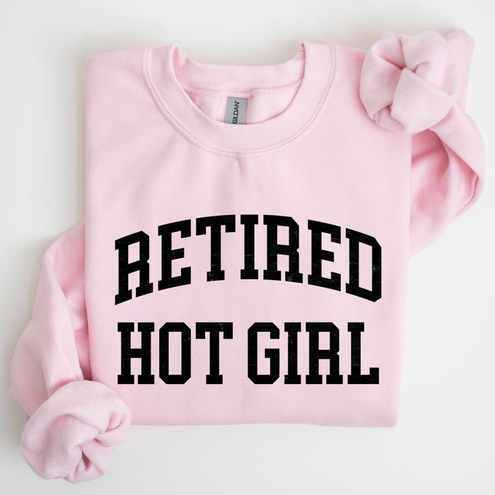 Retired Hot Girl Sweatshirt