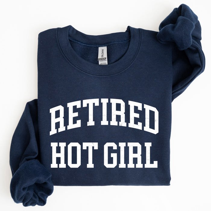 Retired Hot Girl Sweatshirt